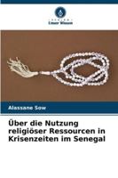 Über die Nutzung religiöser Ressourcen in Krisenzeiten im Senegal (German Edition) 6207645669 Book Cover