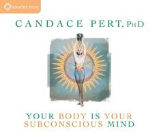 Your Body Is Your Subconscious Mind 1591792231 Book Cover