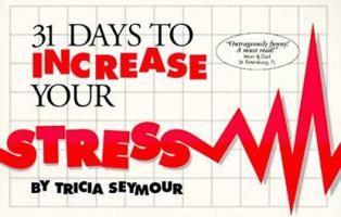 31 Days to Increase Your Stress (The Miserable Life Series) 0911493190 Book Cover
