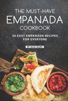 The Must-Have Empanada Cookbook: 30 Easy Empanada Recipes for Everyone 1686066678 Book Cover