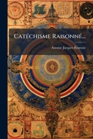 Catechisme Raisonne (1783) 1246876698 Book Cover