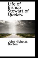 Life of Bishop Stewart of Quebec... 127572003X Book Cover