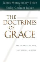The Doctrines of Grace: Rediscovering the Evangelical Gospel 1581342993 Book Cover