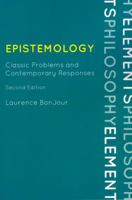 Epistemology: Classic Problems and Contemporary Responses (Elements of Philosophy) 0742513726 Book Cover
