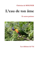 L'eau de ton �me: Les �ditions du Val 152185615X Book Cover