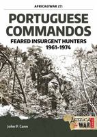 Portuguese Commandos: Feared Insurgent Hunters, 1961-1974 191109632X Book Cover