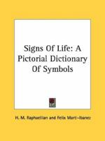Signs Of Life: A Pictorial Dictionary Of Symbols 1162917318 Book Cover
