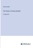 The Poems of Henry Kendall: in large print 3387006683 Book Cover