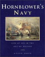 Hornblower's Navy : Life at Sea in the Age of Nelson 1566490308 Book Cover