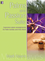 Palms and Passion Suite: Expressive Piano Arrangements for Palm Sunday and Holy Week 142910449X Book Cover