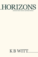 Horizons: Selected Short Stories and Flash Fiction 1976010772 Book Cover