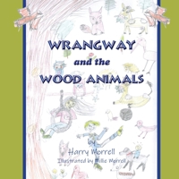 Wrangway and the Wood Animals 1787920119 Book Cover