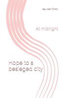 Hope to a besieged city: At midnight 1096365081 Book Cover