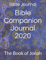 Bible Companion Journal 2020: The Book of Jonah 1706367147 Book Cover