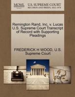 Remington Rand, Inc, v. Lucas U.S. Supreme Court Transcript of Record with Supporting Pleadings 1270109855 Book Cover