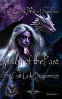 Vision of the past: The First Lady Dragonneer 1777062497 Book Cover