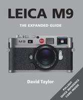 Leica M9: The Expanded Guide 1907708065 Book Cover