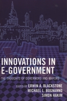 Innovations in E-Government: The Thoughts of Governors and Mayors 0742549135 Book Cover