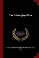 The Philosophy of Fire 1387961004 Book Cover