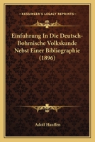 Einfuhrung In Die Deutsch-Bohmische Volkskunde Nebst Einer Bibliographie (1896) 1161147179 Book Cover