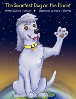 The Smartest Dog on the Planet 1457509733 Book Cover