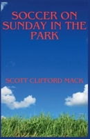 Soccer On Sunday In The Park B0GC9KZ14F Book Cover