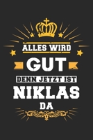 Alles wird gut denn jetzt ist Niklas da: Notizbuch gepunktet DIN A5 - 120 Seiten f�r Notizen, Zeichnungen, Formeln Organizer Schreibheft Planer Tagebuch 1695595068 Book Cover