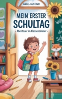 Mein erster Schultag - Abenteuer im Klassenzimmer (German Edition) B0FJ4SF2Z2 Book Cover