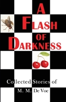 A Flash of Darkness: Collected Stories of M. M. de Voe B0C1HZYRNT Book Cover