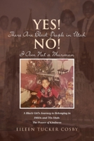 Yes! There Are Black People in Utah No! I Am Not a Mormon: A Black Girl's Journey to Belonging in 1960s and 70s Utah: The Power of Kindness B0FN9DJ3FX Book Cover