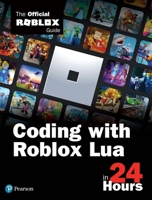 Coding with Roblox Lua in 24 Hours: The Official Roblox Guide 0136829422 Book Cover