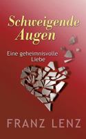 Schweigende Augen: Eine geheimnisvolle Liebe 3740709480 Book Cover