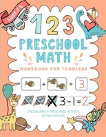 Preschool Math Workbook For Toddlers Specializing In Preschool Activity Books For Kids: AGES 2-5 Toddler Math For Beginners | Counting, Tracing Numbers, Beginning Math Activities For Preschoolers B084WGFPBH Book Cover
