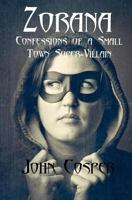 Zorana: Confessions of a Small Town Super-Villain 1542554942 Book Cover