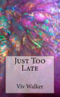 Just Too Late 1530114594 Book Cover