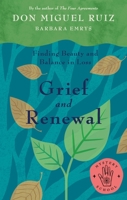 Grief and Renewal: Finding Beauty and Balance in Loss 1953027091 Book Cover