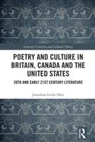 Poetry and Culture in Britain, Canada and the United States : 20th and Early 21st Century Literature 1032733616 Book Cover