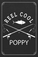 Reel Cool Poppy: Fishing Grandpa Dad Log Fisherman Logbook Journal Notebook 1078222940 Book Cover
