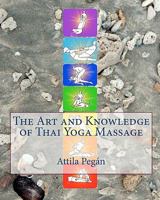 The Art and Knowledge of Thai Yoga Massage 9630688697 Book Cover