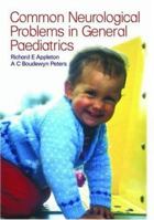 Paediatric Neurology in Clinical General Practice: Common Neurological Problems in General Pediatrics 1853177369 Book Cover