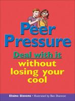 Peer Pressure: Deal with it without losing your cool (Deal With It series) 1550288156 Book Cover