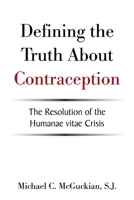 Defining the Truth About Contraception: The Resolution of the Humanae vitae Crisis 1664161643 Book Cover