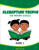 Elementary French for Primary Schools: Basic 1 9988335687 Book Cover