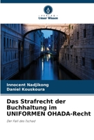 Das Strafrecht der Buchhaltung im UNIFORMEN OHADA-Recht 6204490575 Book Cover