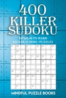 400 Killer Sudoku: Medium to Hard Killer Sudoku Puzzles 1727337956 Book Cover