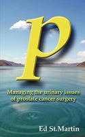 P: Managing the Urinary Issues of Prostate Cancer Surgery 1595944281 Book Cover