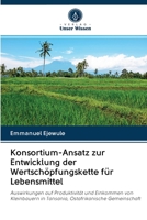 Konsortium-Ansatz zur Entwicklung der Wertsch�pfungskette f�r Lebensmittel 6202620722 Book Cover