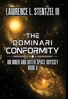 The Dominari Conformity: Book Five of An Inner and Outer Space Odyssey B0D1DGKS8J Book Cover
