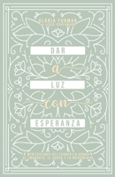Dar a Luz con Esperanza: Meditaciones del evangelio sobre el embarazo, el parto y la maternidad 9584960172 Book Cover