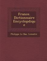 France. Dictionnaire Encyclop�dique 1286858518 Book Cover